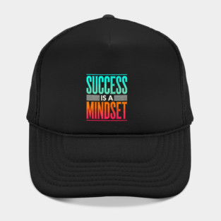 Success is a Mindset, Motivational Quote Hat