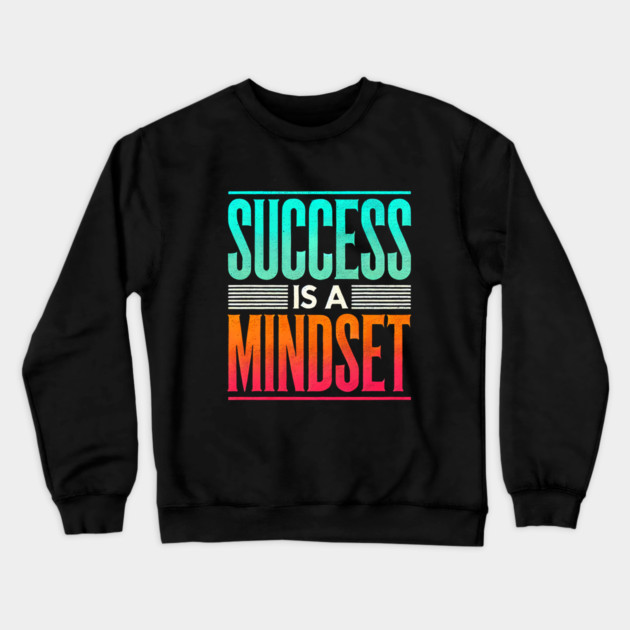 Success is a Mindset, Motivational Quote Crewneck Sweatshirt by logiamerch