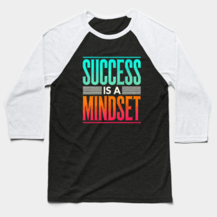 Success is a Mindset, Motivational Quote Baseball T-Shirt