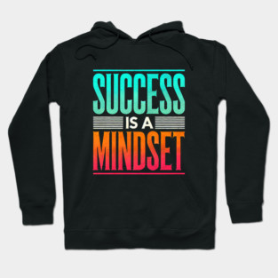 Success is a Mindset, Motivational Quote Hoodie