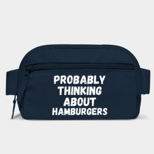 Probably Thinking About Hamburgers Bag