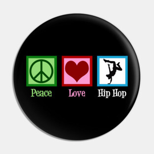 Peace Love Hip Hop Pin