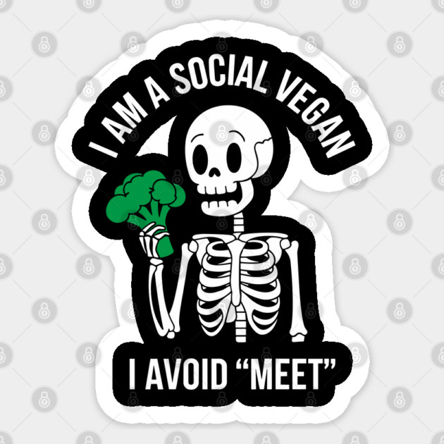 I'm a Social Vegan I Avoid Meet Funny Introvert Humor Pun Sticker by Anticorporati