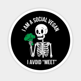 I'm a Social Vegan I Avoid Meet Funny Introvert Humor Pun Magnet