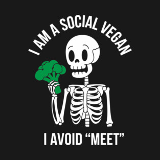 I'm a Social Vegan I Avoid Meet Funny Introvert Humor Pun T-Shirt