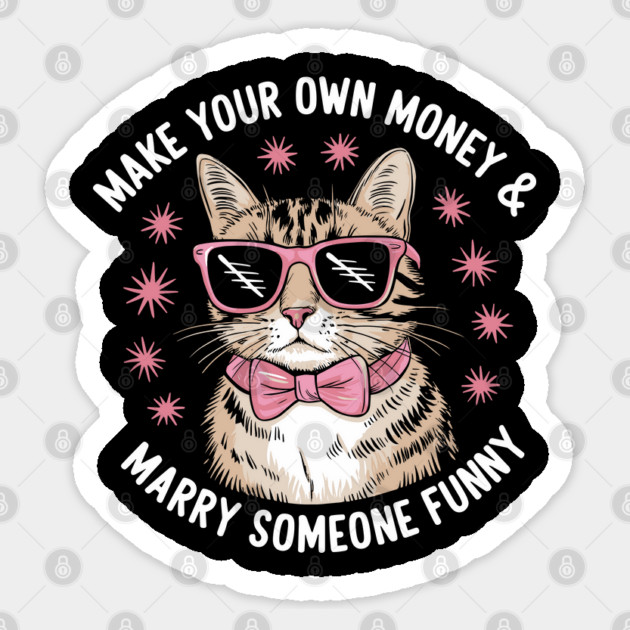 Make Your Own Money and Marry Someone Funny Sticker by Anticorporati