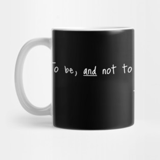 Shakespeare meets Schrodinger. White text on dark Mug
