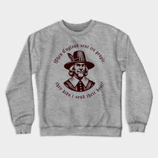 Pilgrims, The Original Illegal Immigrants Crewneck Sweatshirt