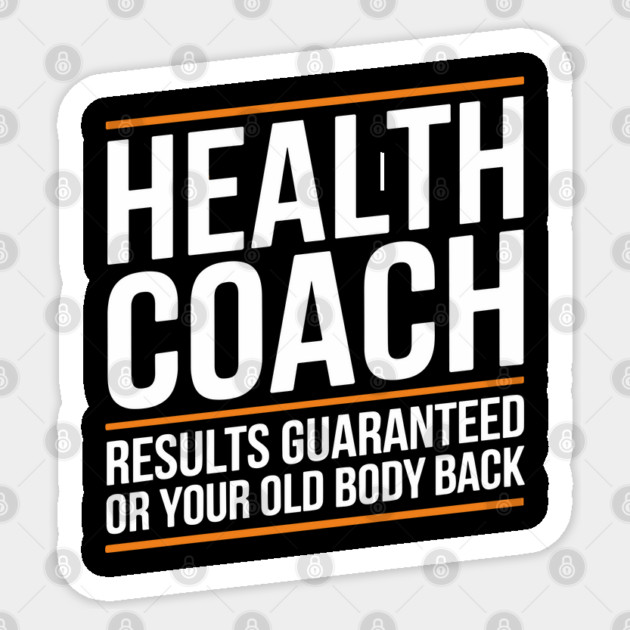 Sarcastic Health Coach Guaranteed Results or Your Old Body Back Sticker by Anticorporati