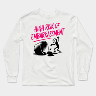 Funny Embarrassing Moments, Relatable and Quirky Humor Long Sleeve T-Shirt