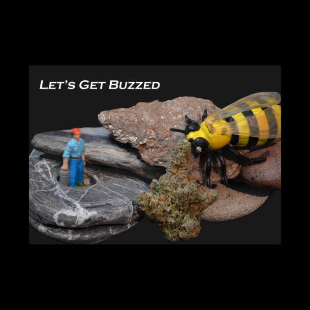 Lets Get Buzzed - Weed Design by MrGreenGenes420