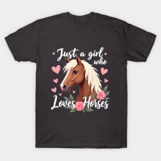 Just a Girl Who Loves Horses Cute Hearts Roses T-Shirt