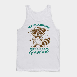 My Flabbers Have Been Gasted Tank Top
