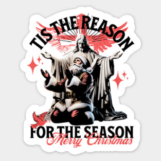 Tis the reason for the Season - Christian Santa Jesus- Merry Christmas Sticker