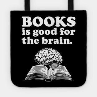 Books Is Good For The Brain - ALR Funny Meme Reading Tote