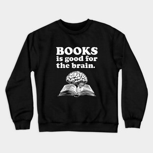 Books Is Good For The Brain - ALR Funny Meme Reading Crewneck Sweatshirt