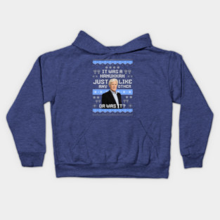 It was a hanukkah just like any other, Or was it? Kids Hoodie