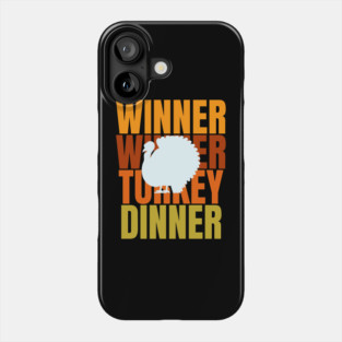 Thanksgiving Winner Winner Turkey Dinner Phone Case