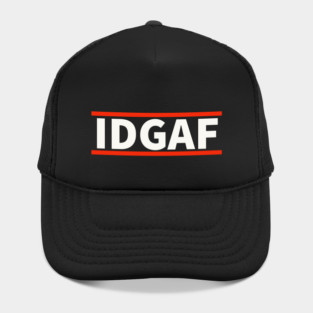 IDGAF - I Don't Give A F*ck Hat