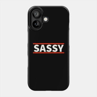 Sassy Phone Case