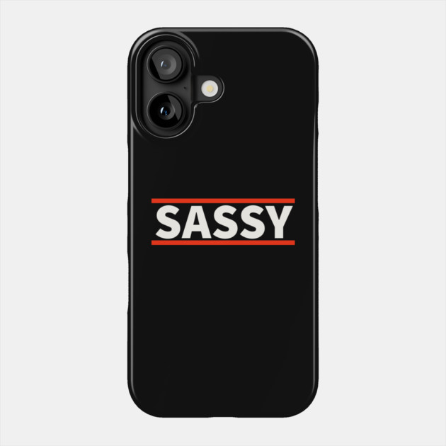 Sassy Phone Case by UrbanLifeApparel