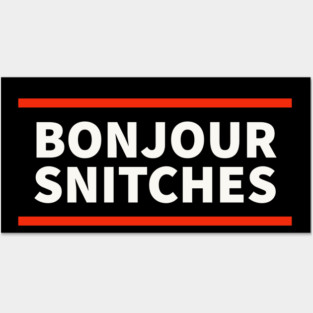 Bonjour snitches Posters and Art