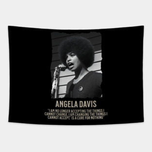 Angela Davis -  I am no longer accepting the things I cannot change Tapestry