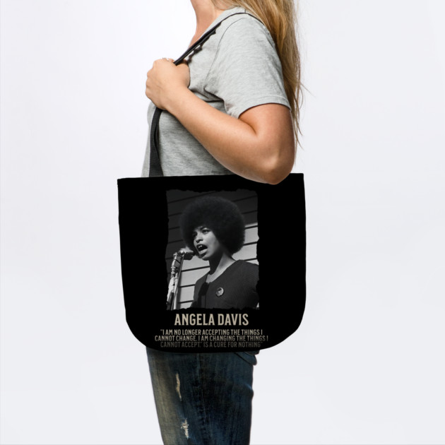Angela Davis -  I am no longer accepting the things I cannot change by UrbanLifeApparel