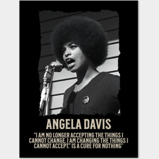 Angela Davis -  I am no longer accepting the things I cannot change Posters and Art