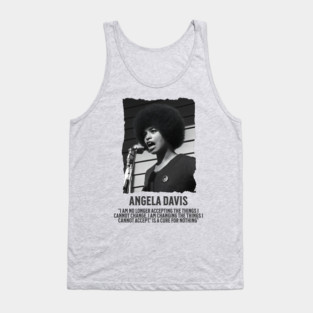 Angela Davis - I am no longer accepting the things I cannot change Tank Top