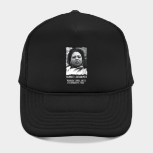 Fannie Lou Hamer -  Nobody's Free Until Everybody's Free Hat