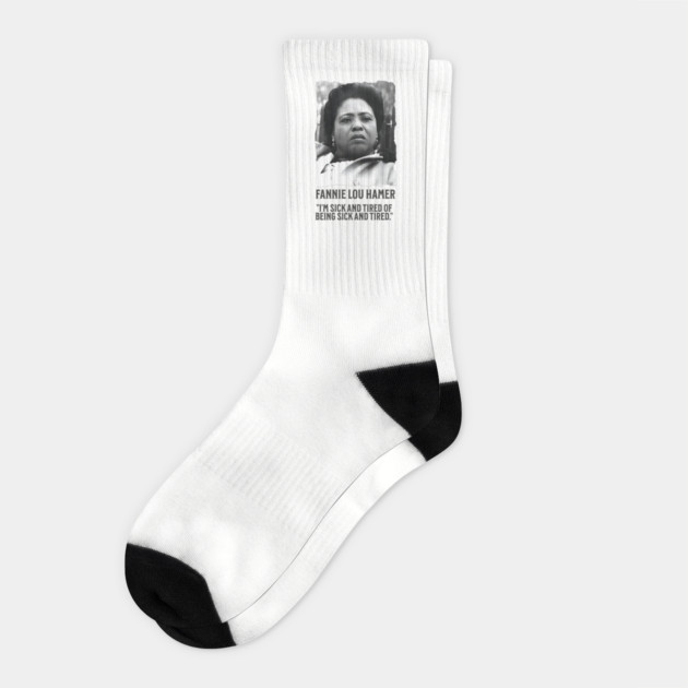 Fannie Lou Hamer - I'm Sick and Tired of being Sick and Tired. Socks by UrbanLifeApparel