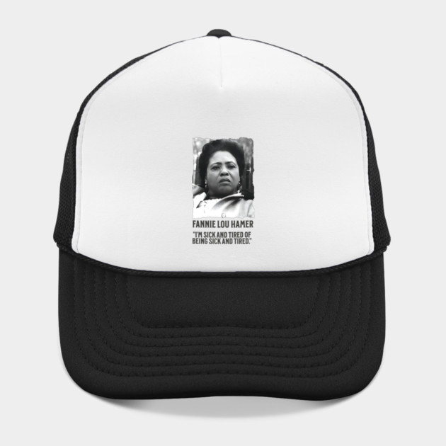 Fannie Lou Hamer - I'm Sick and Tired of being Sick and Tired. by UrbanLifeApparel