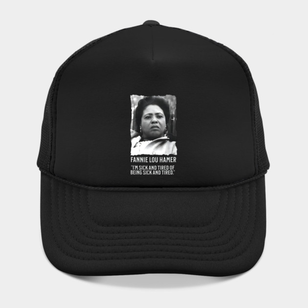 Fannie Lou Hamer - I'm Sick and Tired of being Sick and Tired. by UrbanLifeApparel