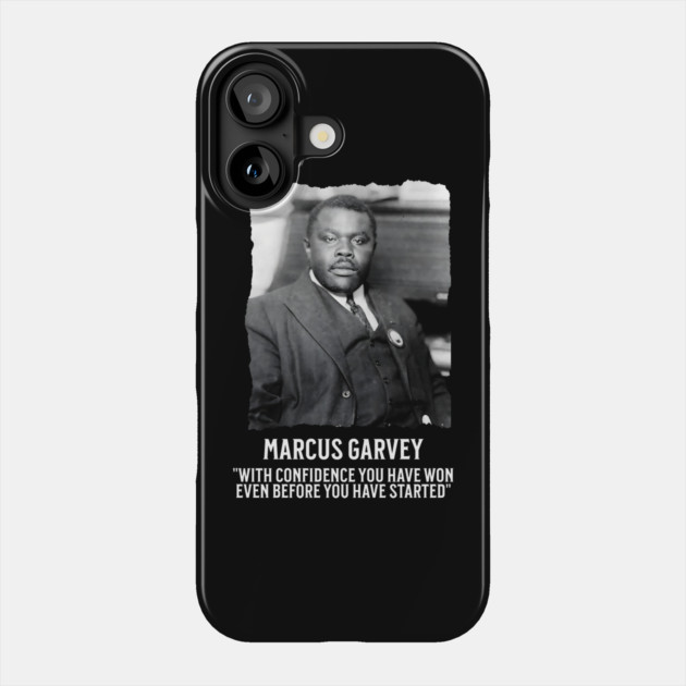 Marcus Garvey - With Confidence you have won even before you have started Phone Case by UrbanLifeApparel