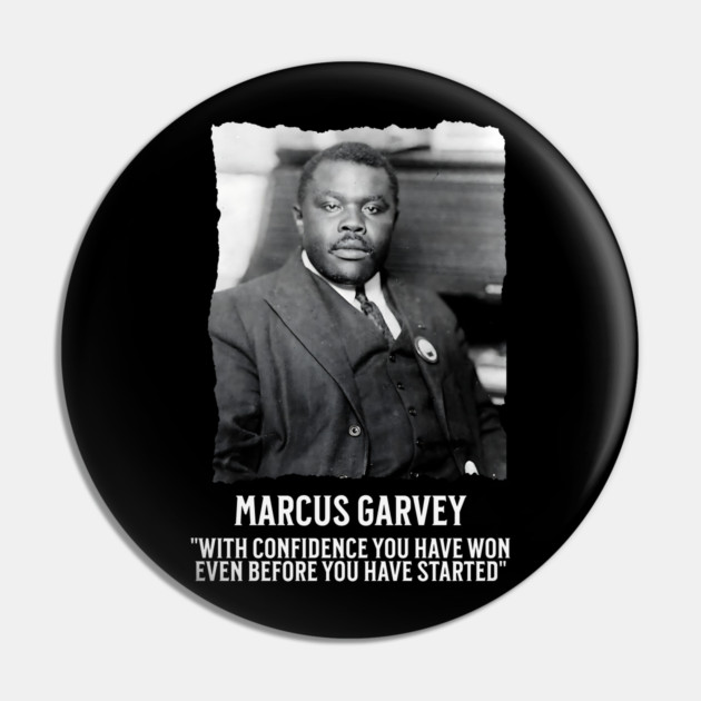 Marcus Garvey - With Confidence you have won even before you have started Pin by UrbanLifeApparel