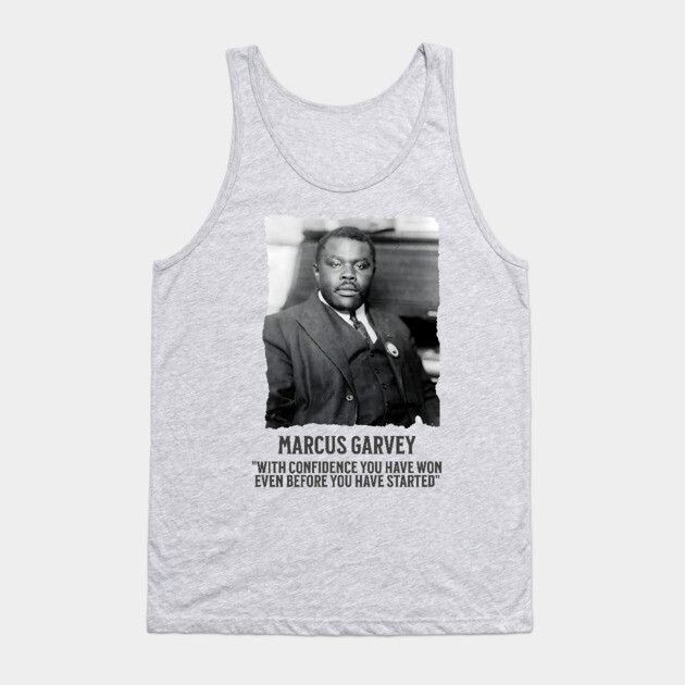 Marcus Garvey - With Confidence you have won even before you have started Tank Top by UrbanLifeApparel