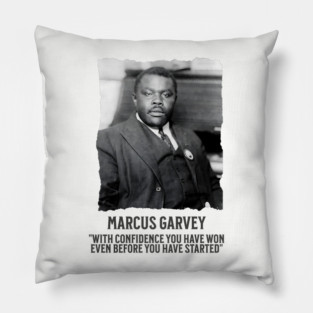 Marcus Garvey - With Confidence you have won even before you have started Pillow