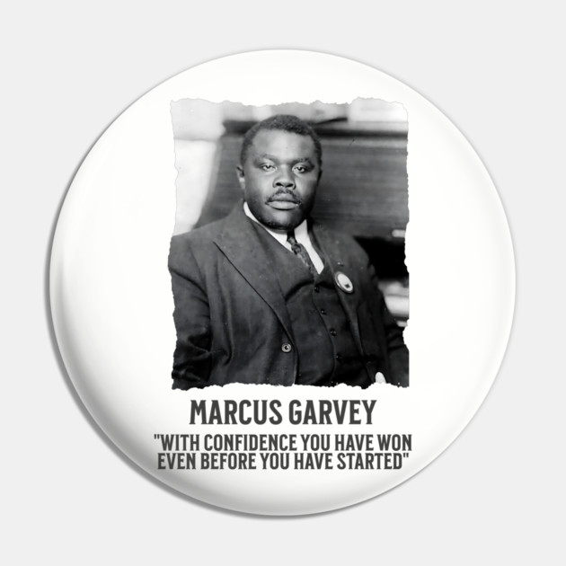 Marcus Garvey - With Confidence you have won even before you have started Pin by UrbanLifeApparel