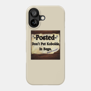 Don't Put Kobolds in Bags (without consent!) Phone Case