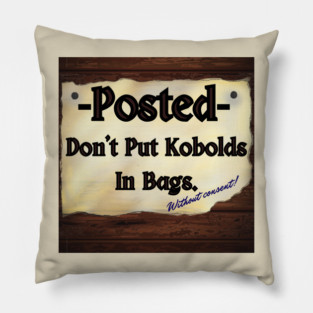 Don't Put Kobolds in Bags (without consent!) Pillow