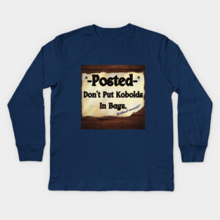 Don't Put Kobolds in Bags (without consent!) Kids Long Sleeve T-Shirt