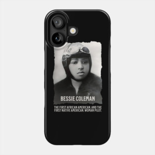 Bessie Coleman - First Woman Pilot of Color Phone Case