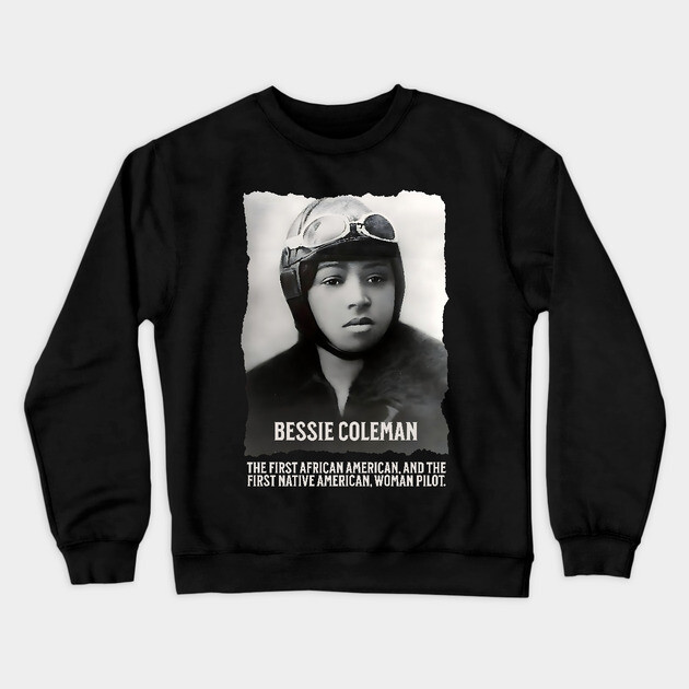 Bessie Coleman - First Woman Pilot of Color Crewneck Sweatshirt by UrbanLifeApparel