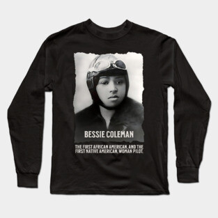 Bessie Coleman - First Woman Pilot of Color Long Sleeve T-Shirt