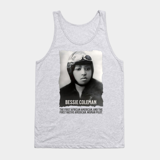 Bessie Coleman - First Woman Pilot of Color Tank Top by UrbanLifeApparel