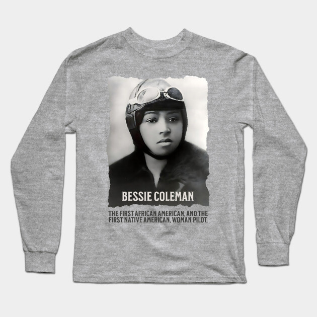 Bessie Coleman - First Woman Pilot of Color Long Sleeve T-Shirt by UrbanLifeApparel