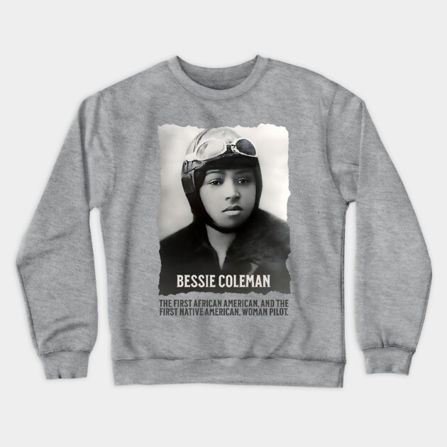 Bessie Coleman - First Woman Pilot of Color Crewneck Sweatshirt by UrbanLifeApparel