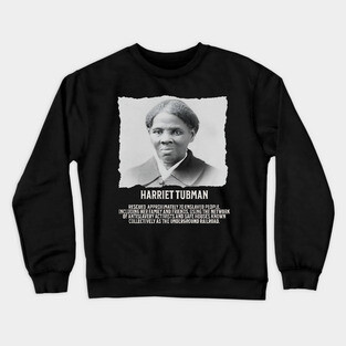 Hariet Tubman - Facts Crewneck Sweatshirt