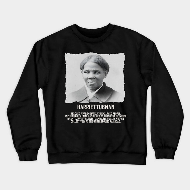 Hariet Tubman - Facts Crewneck Sweatshirt by UrbanLifeApparel